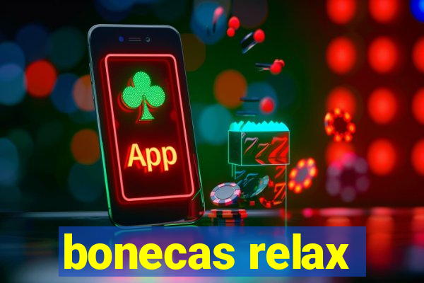 bonecas relax